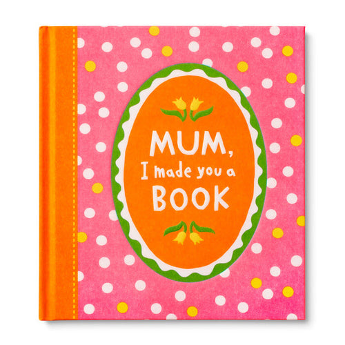 MUM, I MADE YOU A BOOK