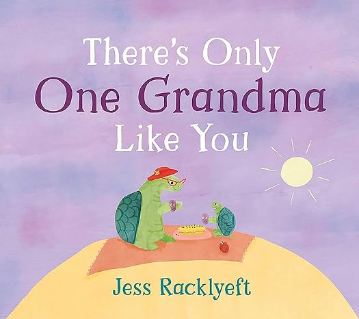 THERE'S ONLY ONE GRANDMA LIKE YOU