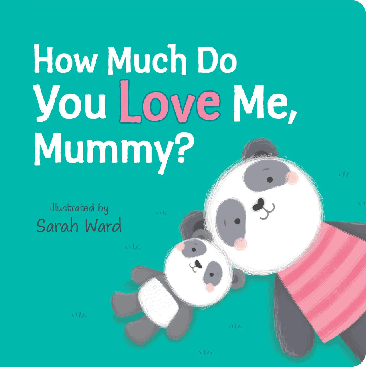 HOW MUCH DO YOU LOVE ME, MUMMY