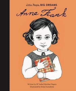 LITTLE PEOPLE BIG DREAMS: ANNE FRANK